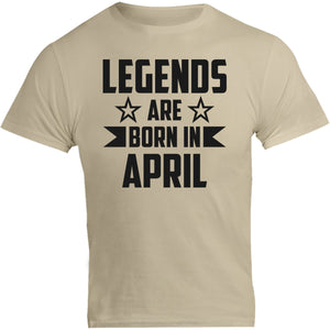 Legends Are Born In April - Unisex Tee - Graphic Tees Australia