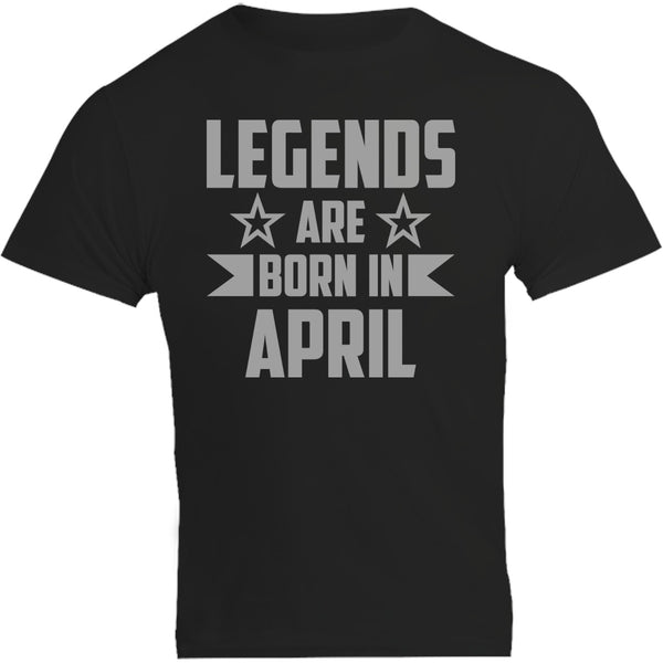 Legends Are Born In April - Unisex Tee - Plus Size - Graphic Tees Australia