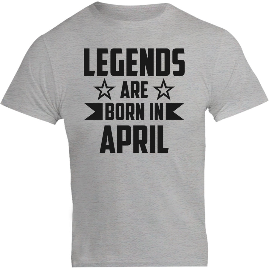 Legends Are Born In April - Unisex Tee - Graphic Tees Australia