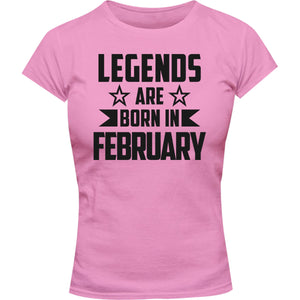 Legends Are Born In February - Ladies Slim Fit Tee - Graphic Tees Australia