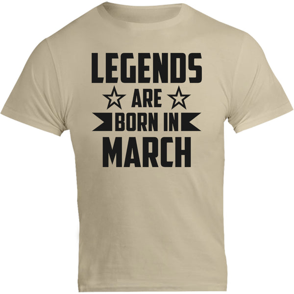 Legends Are Born In March - Unisex Tee - Graphic Tees Australia