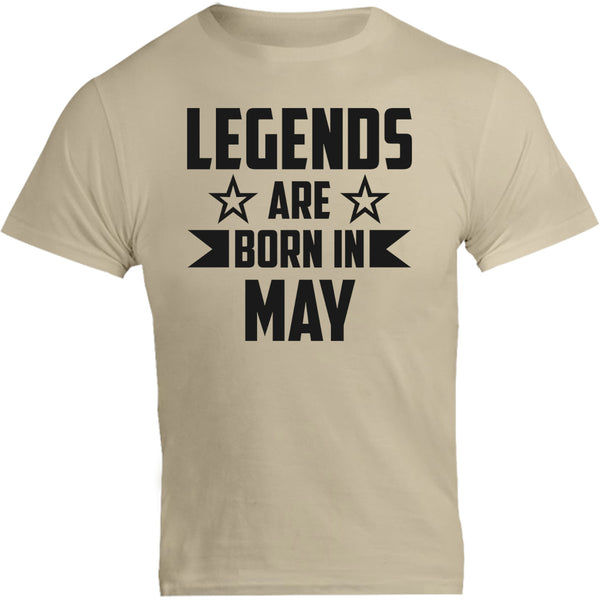 Legends Are Born In May - Unisex Tee - Graphic Tees Australia