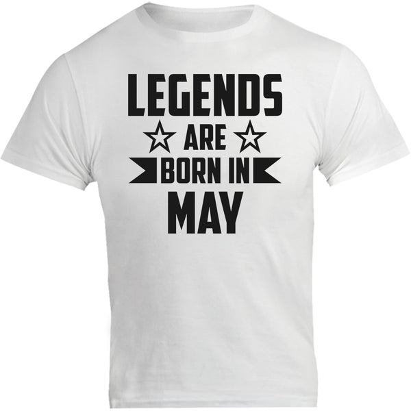 Legends Are Born In May - Unisex Tee - Graphic Tees Australia