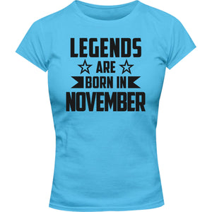 Legends Are Born In November - Ladies Slim Fit Tee - Graphic Tees Australia