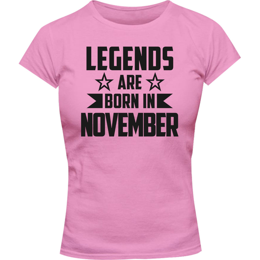 Legends Are Born In November - Ladies Slim Fit Tee - Graphic Tees Australia