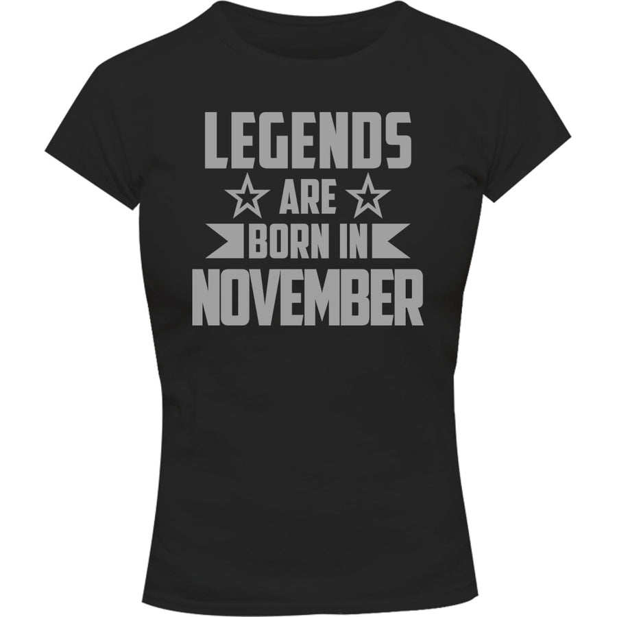 Legends Are Born In November - Ladies Slim Fit Tee - Graphic Tees Australia