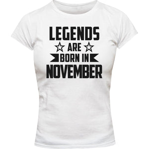 Legends Are Born In November - Ladies Slim Fit Tee - Graphic Tees Australia