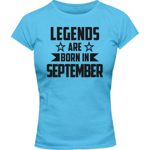 Legends Are Born In September - Ladies Slim Fit Tee - Graphic Tees Australia