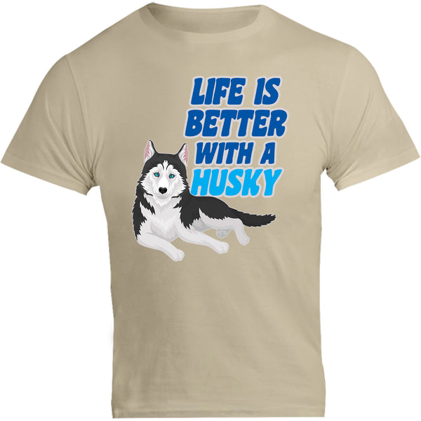 Life Is Better With A Husky - Unisex Tee - Graphic Tees Australia