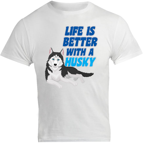 Life Is Better With A Husky - Unisex Tee - Graphic Tees Australia