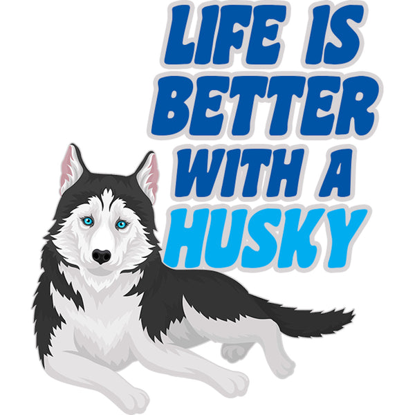 Life Is Better With A Husky - Unisex Tee - Graphic Tees Australia