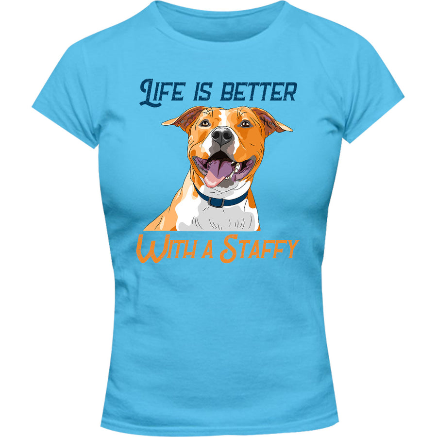 Life Is Better With A Staffy - Ladies Slim Fit Tee - Graphic Tees Australia