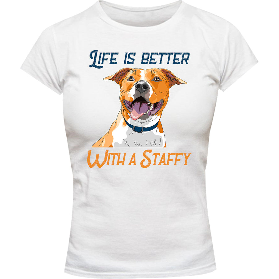 Life Is Better With A Staffy - Ladies Slim Fit Tee - Graphic Tees Australia