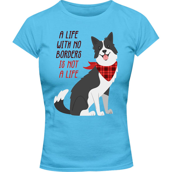 Life With No Borders - Ladies Slim Fit Tee - Graphic Tees Australia