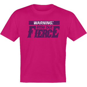 Little But Fierce - Youth & Infant Tee - Graphic Tees Australia