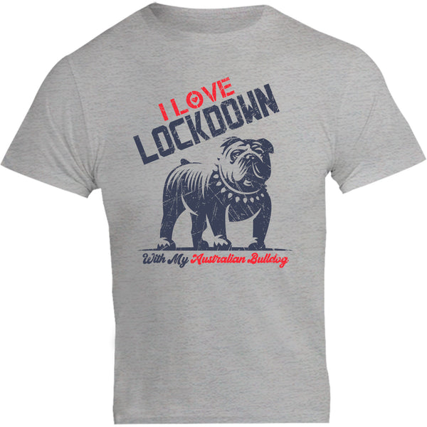 Lockdown With My Australian Bulldog - Unisex Tee - Plus Size