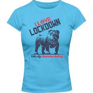 Lockdown With My Australian Bulldog - Ladies Slim Fit Tee - Graphic Tees Australia