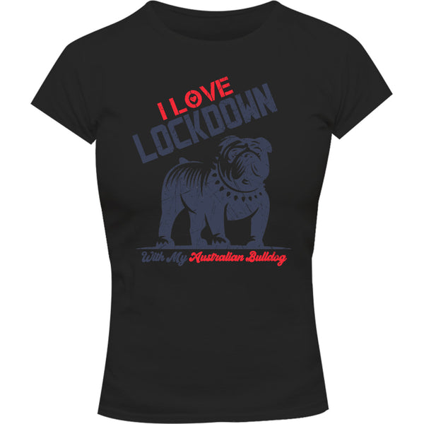 Lockdown With My Australian Bulldog - Ladies Slim Fit Tee - Graphic Tees Australia