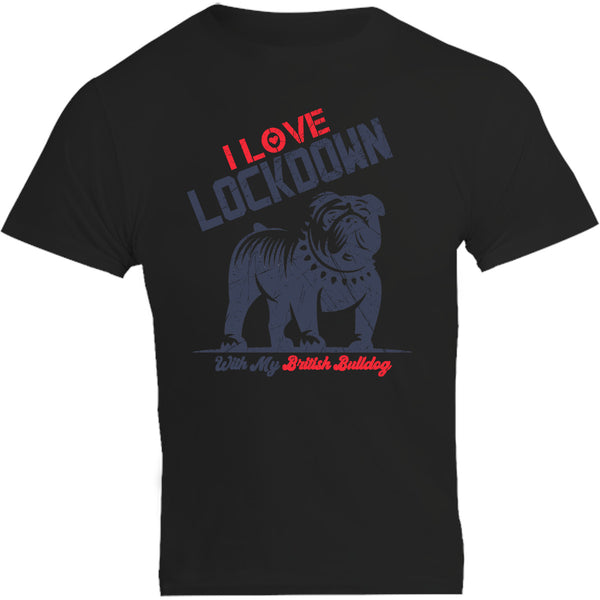 Lockdown With My British Bulldog - Unisex Tee - Plus Size