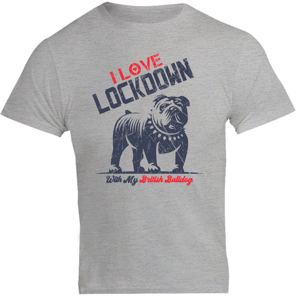 Lockdown With My British Bulldog - Unisex Tee - Plus Size