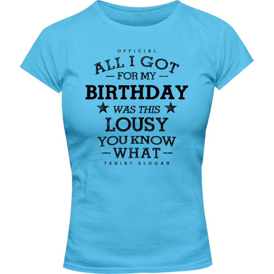 Lousy You Know What - Ladies Slim Fit Tee - Graphic Tees Australia