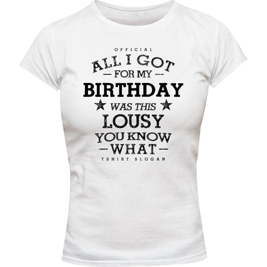 Lousy You Know What - Ladies Slim Fit Tee - Graphic Tees Australia