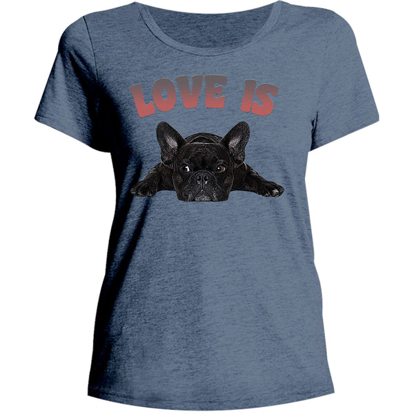 Love Is French Bulldog - Ladies Relaxed Fit Tee - Graphic Tees Australia