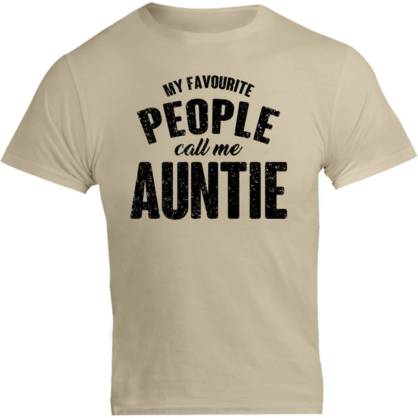 My Favourite People Call Me Auntie - Unisex Tee - Graphic Tees Australia