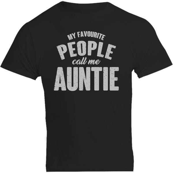 My Favourite People Call Me Auntie - Unisex Tee - Graphic Tees Australia