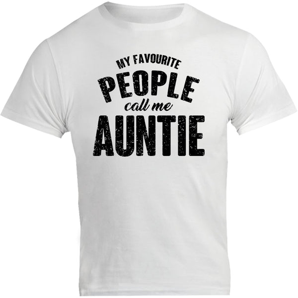 My Favourite People Call Me Auntie - Unisex Tee - Graphic Tees Australia