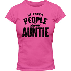 My Favourite People Call Me Auntie - Ladies Slim Fit Tee - Graphic Tees Australia