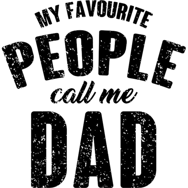 My Favourite People Call Me Dad - Unisex Tee - Graphic Tees Australia