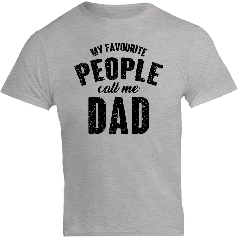 My Favourite People Call Me Dad - Unisex Tee - Plus Size - Graphic Tees Australia