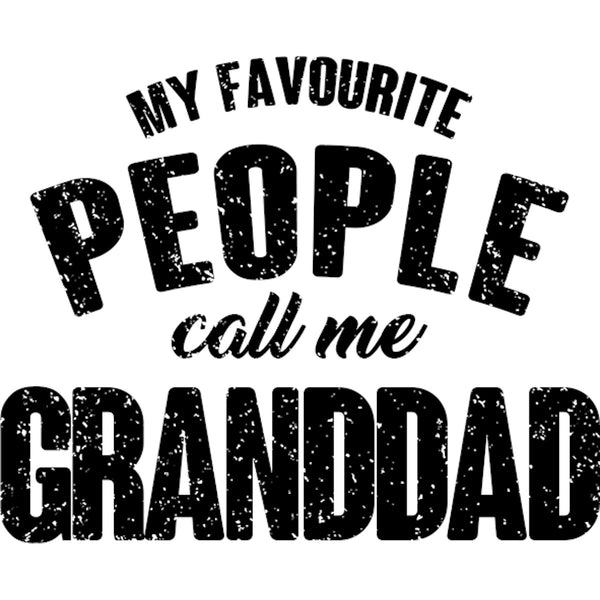 My Favourite People Call Me Granddad - Unisex Tee - Graphic Tees Australia