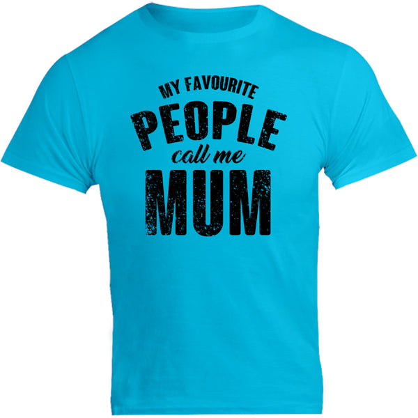 My Favourite People Call Me Mum - Unisex Tee - Graphic Tees Australia