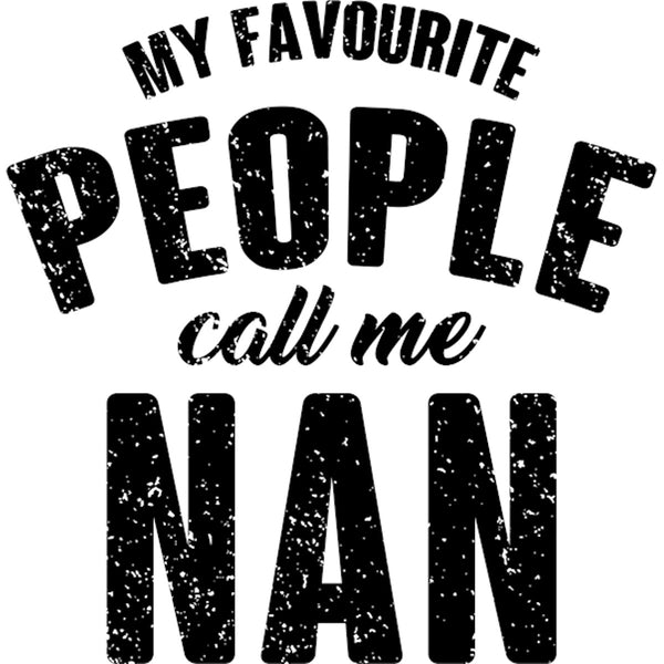 My Favourite People Call Me Nan - Ladies Relaxed Fit Tee - Graphic Tees Australia