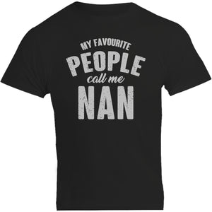 My Favourite People Call Me Nan - Unisex Tee - Plus Size - Graphic Tees Australia