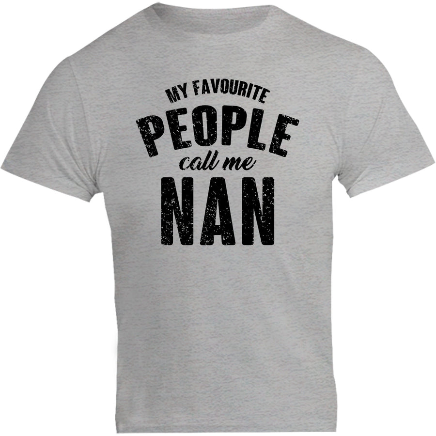 My Favourite People Call Me Nan - Unisex Tee - Plus Size - Graphic Tees Australia