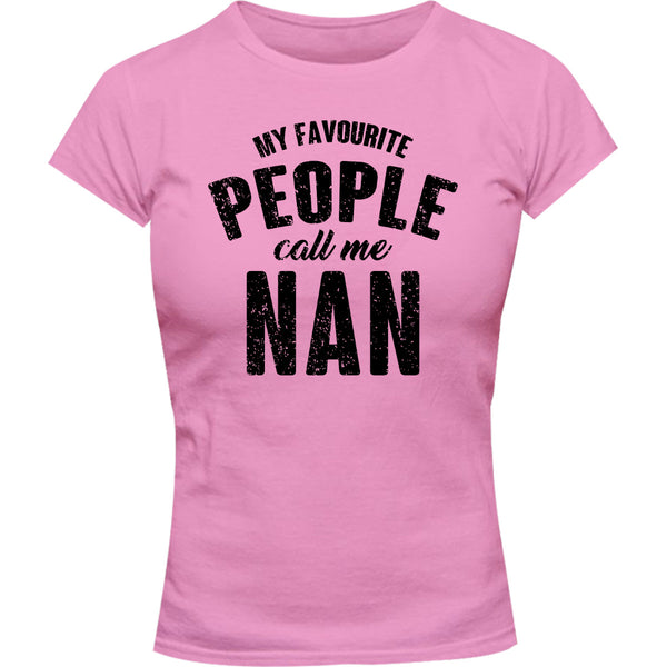 My Favourite People Call Me Nan - Ladies Slim Fit Tee - Graphic Tees Australia