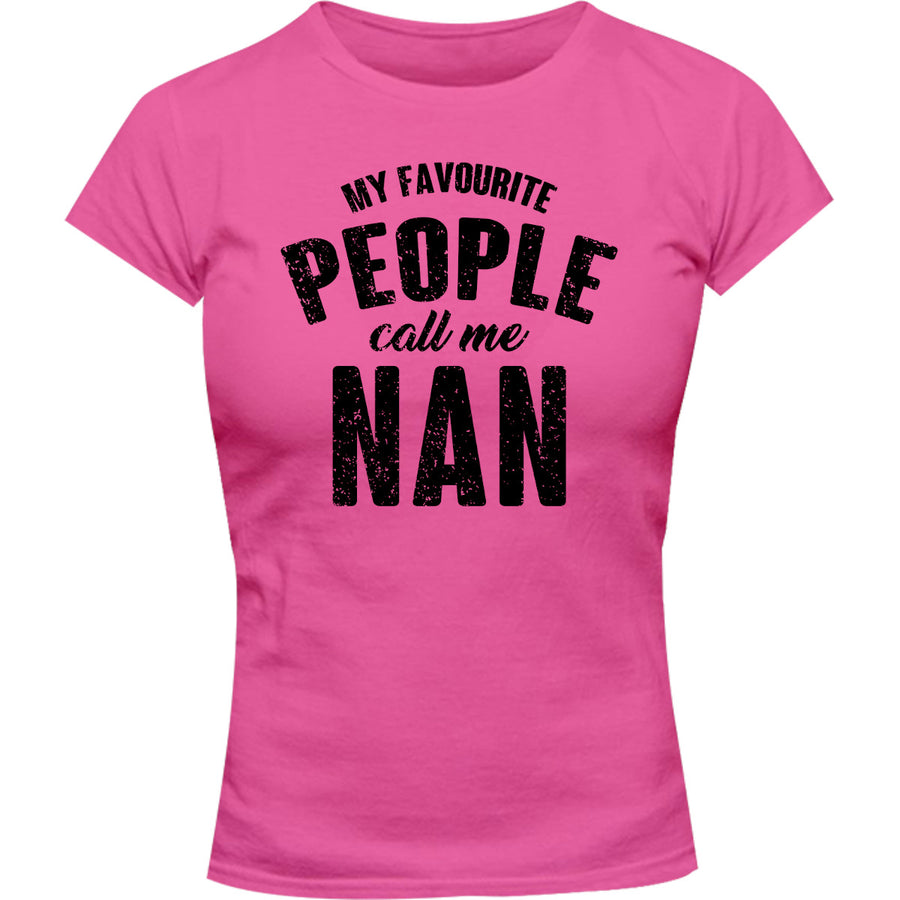 My Favourite People Call Me Nan - Ladies Slim Fit Tee - Graphic Tees Australia