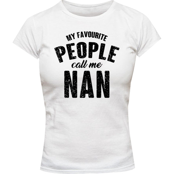 My Favourite People Call Me Nan - Ladies Slim Fit Tee - Graphic Tees Australia