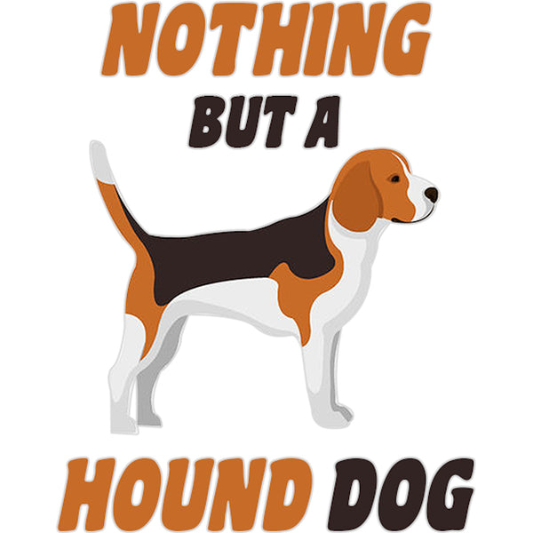 Nothing But A Hound Dog - Ladies Relaxed Fit Tee - Graphic Tees Australia