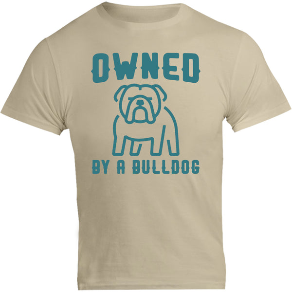 Owned By A Bulldog - Unisex Tee