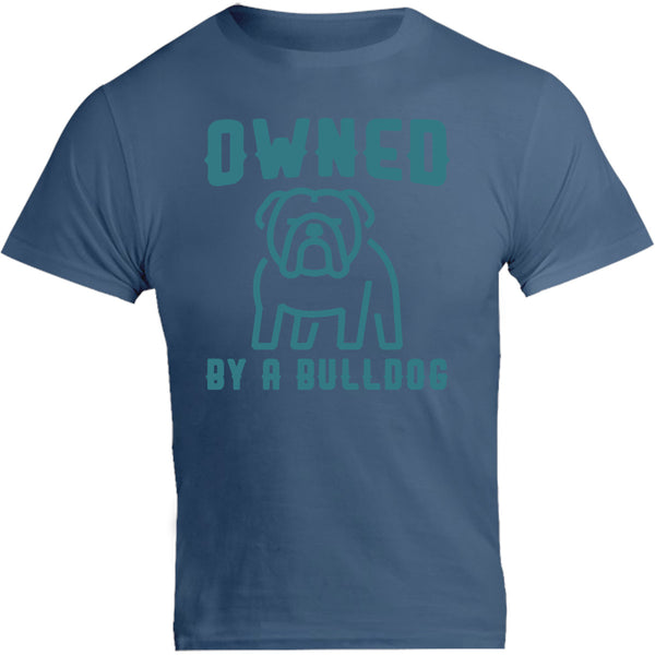 Owned By A Bulldog - Unisex Tee