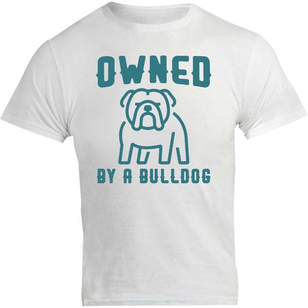 Owned By A Bulldog - Unisex Tee