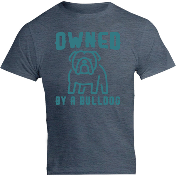 Owned By A Bulldog - Unisex Tee