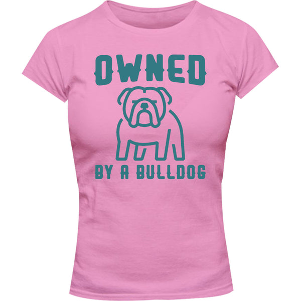 Owned By A Bulldog - Ladies Slim Fit Tee