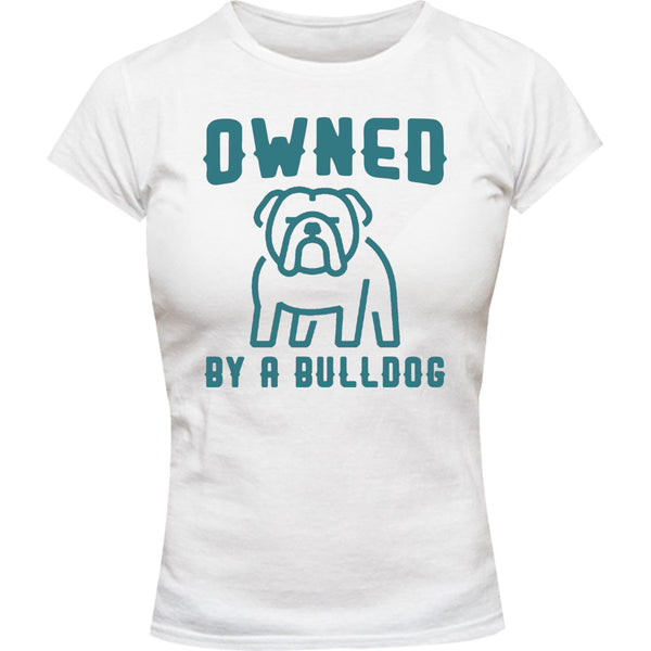 Owned By A Bulldog - Ladies Slim Fit Tee