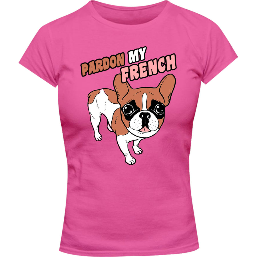 Pardon My French - Ladies Slim Fit Tee - Graphic Tees Australia