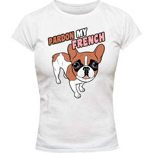 Pardon My French - Ladies Slim Fit Tee - Graphic Tees Australia